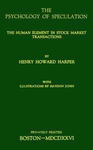 Cover of The psychology of speculation : $b The human element in stock market transactions