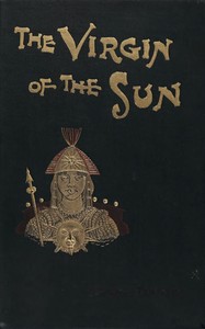 Cover of The virgin of the sun : $b A tale of the conquest of Peru