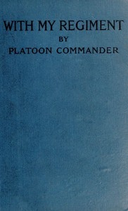 Cover of With my regiment : $b From the Aisne to La Bassée