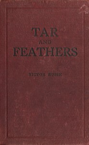 Cover of Tar and feathers : $b An entrancing post-war romance in which the Ku Klux Klan, its principles and activities figure prominently, based on fact