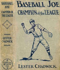 Cover of Baseball Joe, champion of the league : $b Or, The record that was worth while