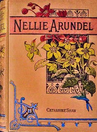 Cover of Nellie Arundel : $b A tale of home life