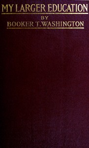 Cover of My larger education : $b Being chapters from my experience