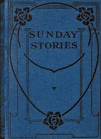 Cover of Sunday stories : $b Stories from the Old and New Testaments