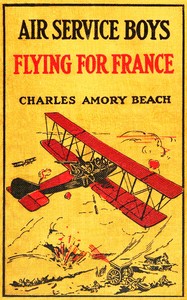 Cover of Air Service boys flying for France : $b or, The young heroes of the Lafayette Escadrille