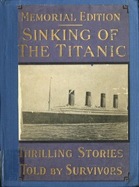 Cover of Sinking of the "Titanic" : $b most appalling ocean horror; with graphic descriptions of hundreds swept to eternity beneath the waves ...