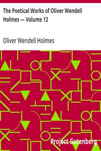 Cover of The Poetical Works of Oliver Wendell Holmes — Volume 12 Verses from the Oldest Portfolio