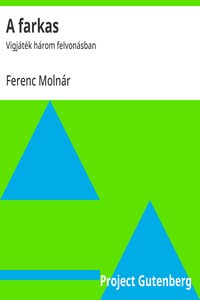 Cover of A farkas : $b Vigjáték három felvonásban