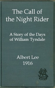 Cover of The call of the night rider : $b A story of the days of William Tyndale
