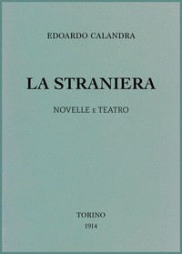Cover of La straniera : $b Novelle e teatro