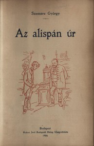 Cover of Az alispán úr : $b Regény