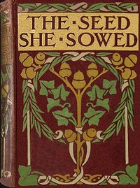 Cover of The seed she sowed : $b A tale of the great dock strike.