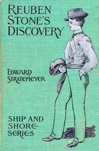 Cover of Reuben Stone's discovery : $b or, The young miller of Torrent Bend