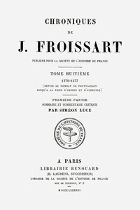 Cover of Chroniques de J. Froissart, tome 08.1/13 : $b 1370-1377 (Depuis le combat de Pontvallain jusqu'à la prise d'Ardres et d'Audruicq)