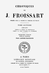 Cover of Chroniques de J. Froissart, tome 08.2/13 : $b 1370-1377 (Depuis le combat de Pontvallain jusqu'à la Prise d'Ardres et d'Audruicq)