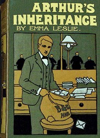 Cover of Arthur's inheritance : $b or, How he conquered