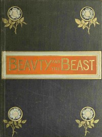 Cover of Beauty and the beast : $b An old tale new-told, with pictures