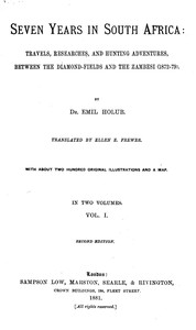 Cover of Seven years in South Africa, volume 1 (of 2) : $b travels, researches, and hunting adventures, between the diamond fields and the Zambesi (1872-79)
