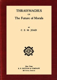 Cover of Thrasymachus : $b or, The future of morals