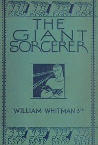 Cover of The Giant Sorcerer : $b or, The extraordinary adventures of Raphael and Cassandra