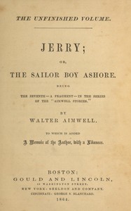 Cover of Jerry; or, the sailor boy ashore : $b Being the seventh—a fragment—in the series of the "Aimwell Stories"