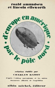 Cover of D'Europe en Amérique par le pôle nord : $b voyage du dirigeable "Norge"