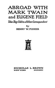 Cover of Abroad with Mark Twain and Eugene Field : $b Tales told by a fellow correspondent