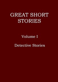 Cover of Great short stories, Volume 1 (of 3) : $b Detective stories