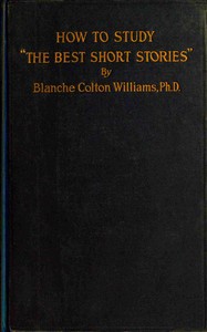 Cover of How to study "The best short stories" : $b An analysis of Edward J. O'Brien's annual volumes of the best short stories of the year prepared for the use of writers and other students of the short-story