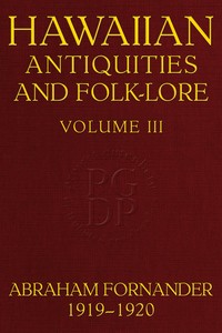 Cover of Fornander collection of Hawaiian antiquities and folk-lore, Volume 3 (of 3) : $b The Hawaiians' account of the formation of their islands and origin of their race, with the traditions of their migrations, etc., as gathered from original sources