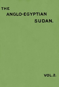 Cover of The Anglo-Egyptian Sudan: a compendium prepared by officers of the Sudan government, Vol. 2 (of 2)
