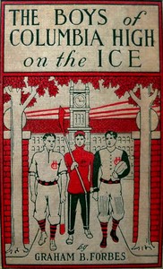 Cover of The boys of Columbia High on the ice : $b or, Out for the hockey championship