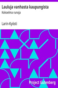 Cover of Lauluja vanhasta kaupungista : $b Kokoelma runoja