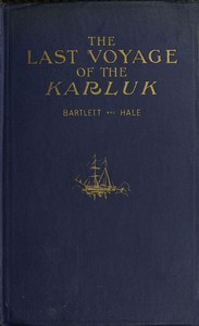Cover of The last voyage of the Karluk : $b Flagship of Vilhjalmar Stefansson's Canadian Arctic expedition of 1913-16