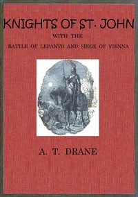 Cover of The Knights of St. John : $b with the Battle of Lepanto and Siege of Vienna