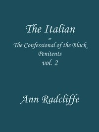 Cover of The Italian, Volume 2 (of 3) : $b or, the confessional of the Black Penitents