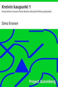 Cover of Kreivin kaupunki 1 : $b Historiallinen romaani Pietari Brahen aikuiselta Pielisen pokostalta