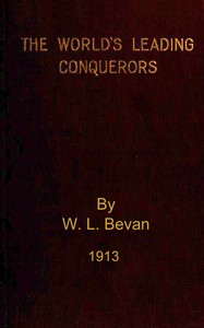 Cover of The world's leading conquerors : $b Alexander the Great, Cæsar, Charles the Great, the Ottoman sultans, the Spanish conquistadors, Napoleon