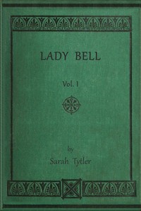 Cover of Lady Bell, volume 1 (of 3) : $b A story of last century