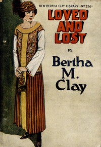 Cover of Loved and lost : $b or, A deadly secret