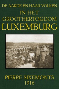 Cover of In het groothertogdom Luxemburg : $b De aarde en haar volken, 1916