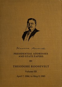 Cover of Presidential addresses and state papers, Volume 3 (of 7)