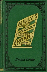 Cover of Milly's errand : $b or, Saved to save
