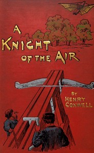 Cover of A knight of the air : $b or, The aerial rivals
