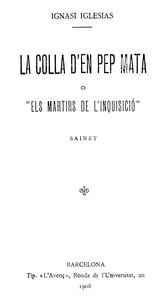 Cover of La colla d'en Pep Mata; o, "Els martirs de l'Inquisició" : $b Sainet