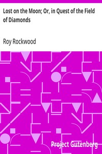 Cover of Lost on the Moon; Or, in Quest of the Field of Diamonds