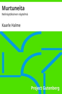 Cover of Murtuneita : $b Nelinäytöksinen näytelmä