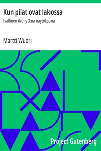 Cover of Kun piiat ovat lakossa : $b Ivallinen ilveily 3:na näytöksenä