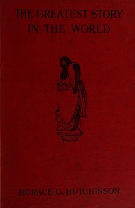 Cover of The greatest story in the world, period 2 (of 3) : $b The further story of the Old World up to the discovery of the New