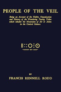 Cover of People of the veil : $b being an account of the habits, organisation and history of the wandering Tuareg tribes which inhabit the mountains of Air or Asben in the central Sahara